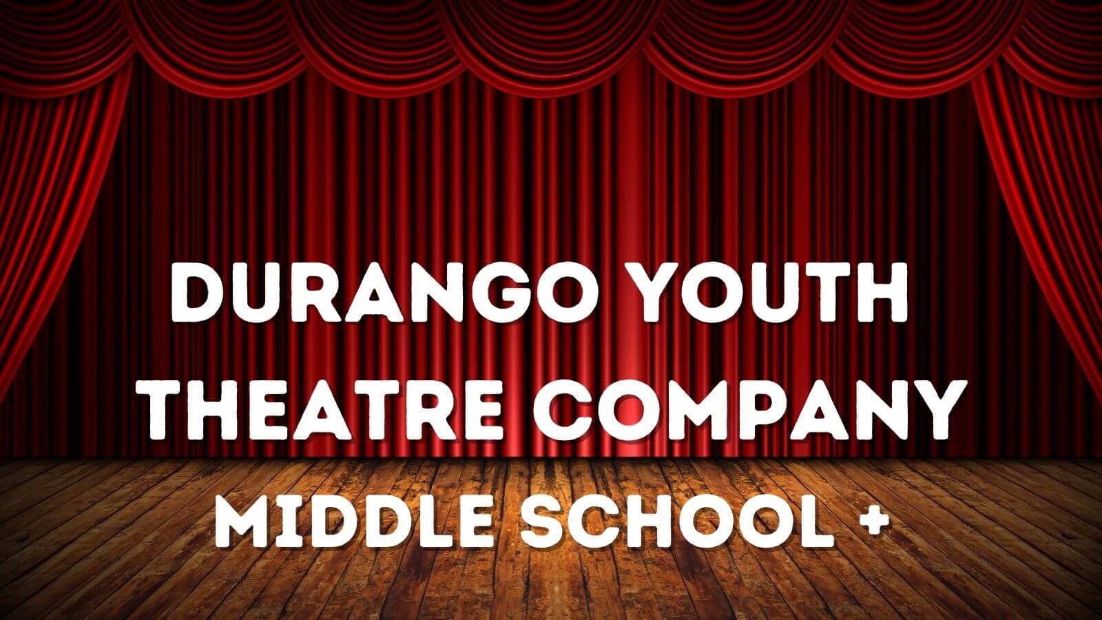 Durango Youth Theatre Company Classes Begin! - Durango Arts Center